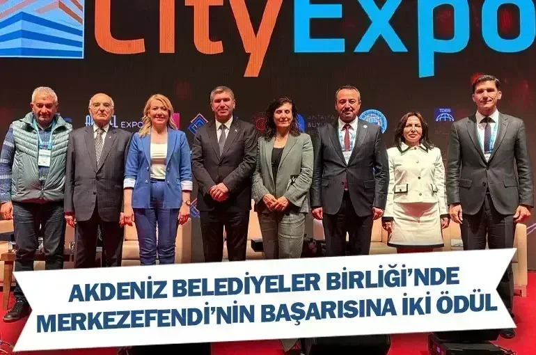 Akdeniz Belediyeler Birliği’nde Merkezefendi’nin Başarısına İki Ödül