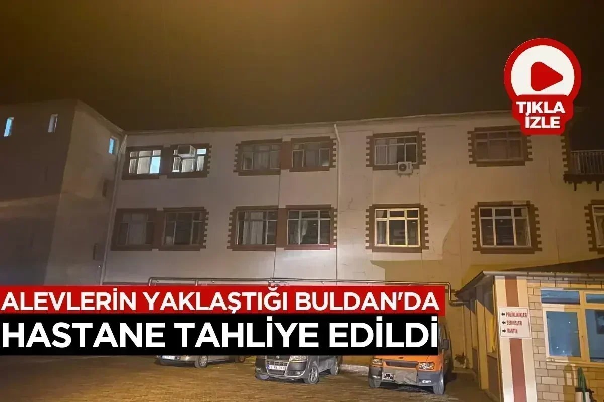 Alevlerin yaklaştığı Buldan'da hastane tahliye edildi