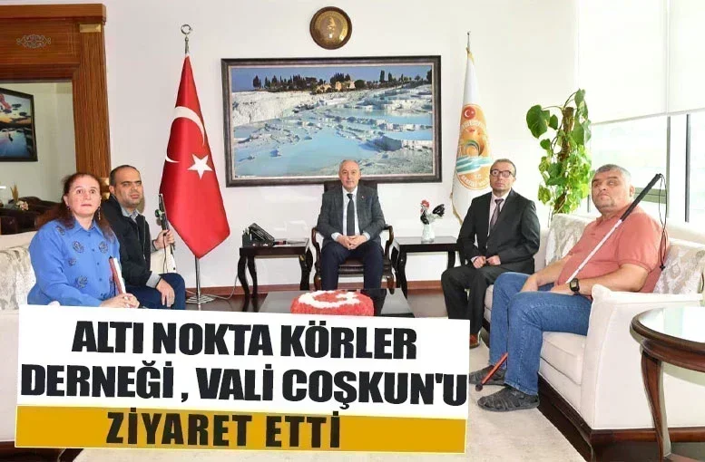 Altı Nokta Körler Derneği, Vali Coşkun'u Ziyaret Etti