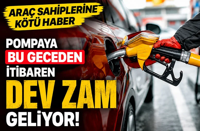 Araç Sahiplerine kötü haber  Pompaya bu geceden itibaren dev zam geliyor