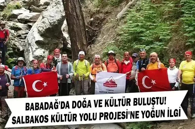 Babadağ'da Doğa ve Kültür Buluştu! SALBAKOS Kültür Yolu Projesi'ne Yoğun İlgi