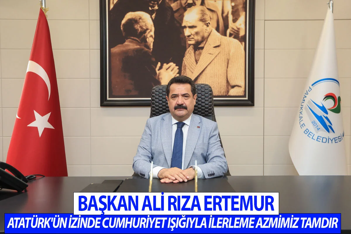 Başkan Ali Rıza Ertemur Atatürk'ün izinde Cumhuriyet ışığıyla ilerleme azmimiz tamdır