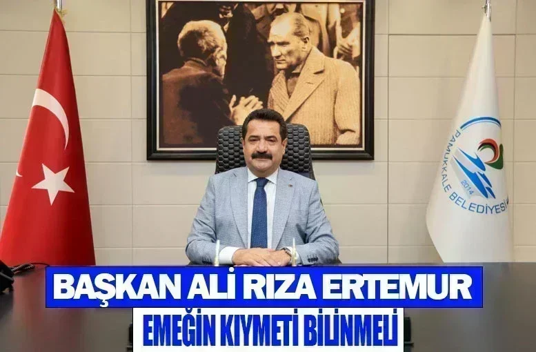 Başkan Ali Rıza Ertemur Emeğin Kıymeti Bilinmeli