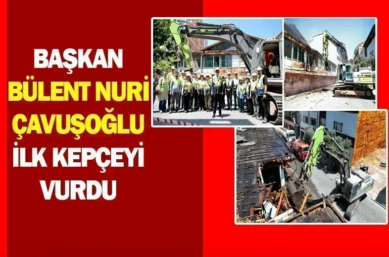 Başkan Bülent Nuri Çavuşoğlu ilk kepçeyi vurdu