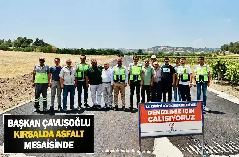 Başkan Çavuşoğlu Kırsalda Asfalt Mesaisinde