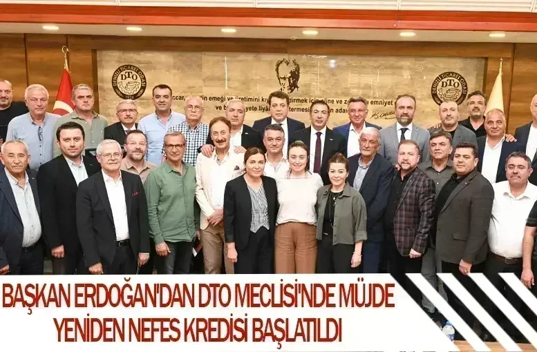 Başkan Erdoğan'dan Dto Meclisi'nde Müjde Yeniden Nefes Kredisi Başlatıldı