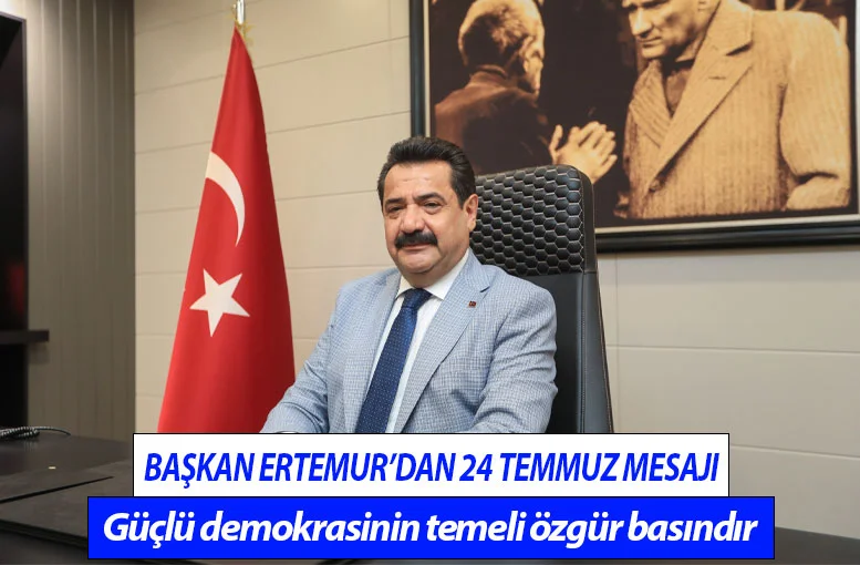 Başkan Ertemur’dan 24 temmuz mesajı