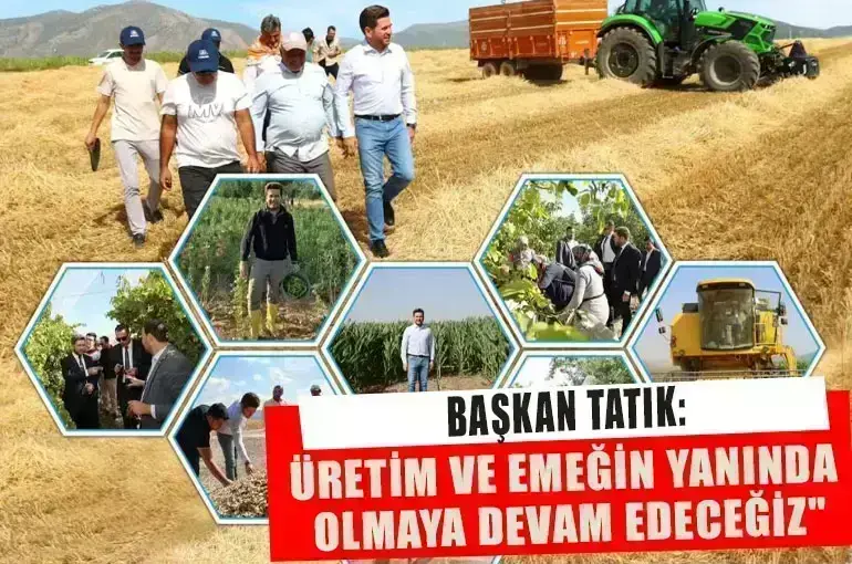 Başkan Tatık: "Üretim ve Emeğin Yanında Olmaya Devam Edeceğiz"