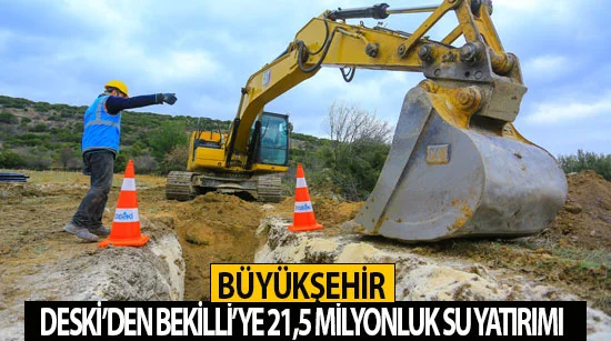 Büyükşehir Deski’den Bekilli’ye 21,5 Milyonluk Su Yatırımı