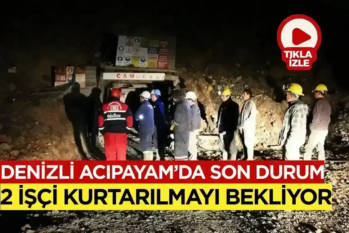 Denizli Acıpayam’da son durum 2 İşçi kurtarılmayı bekliyor