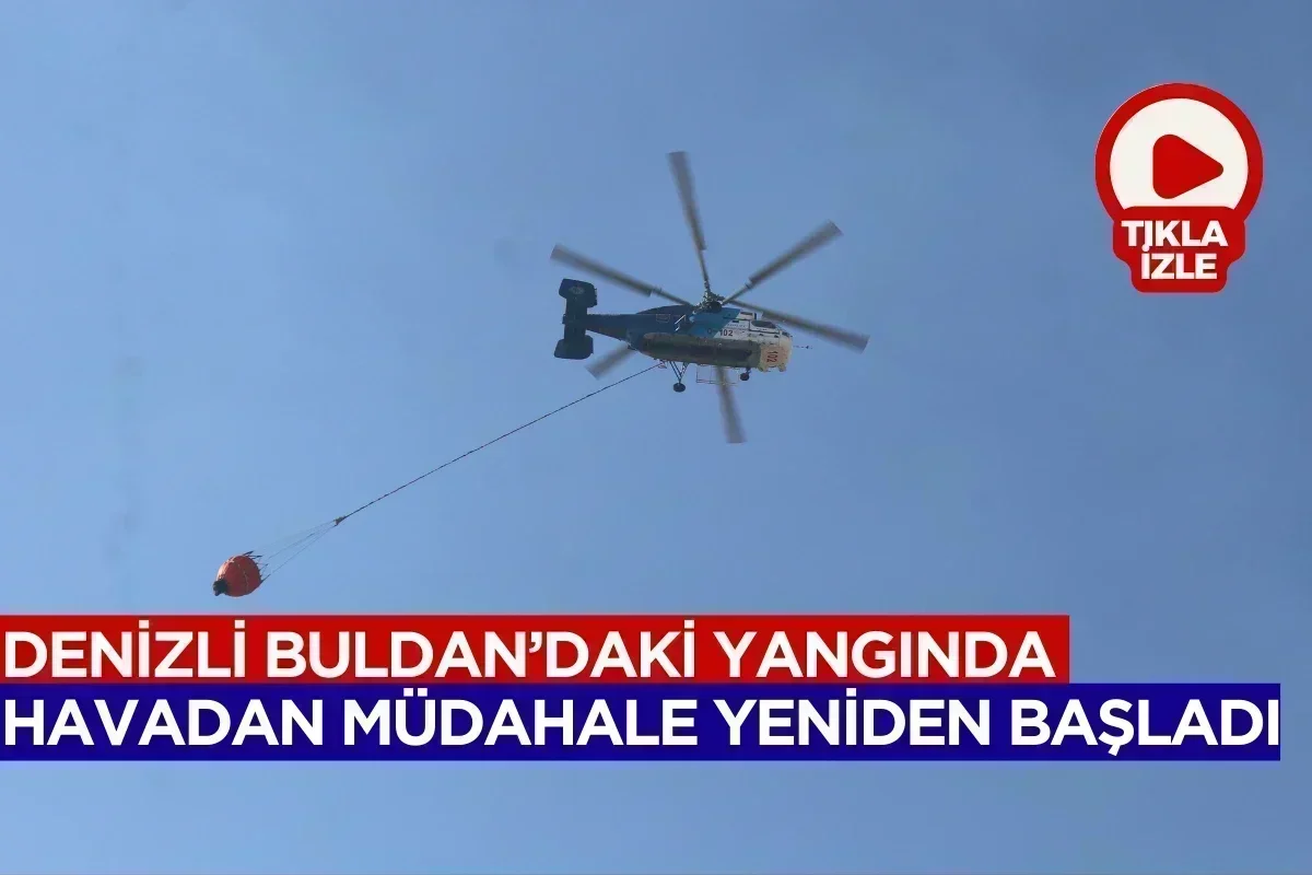 Denizli Buldan’daki Yangında Havadan Müdahale Yeniden Başladı
