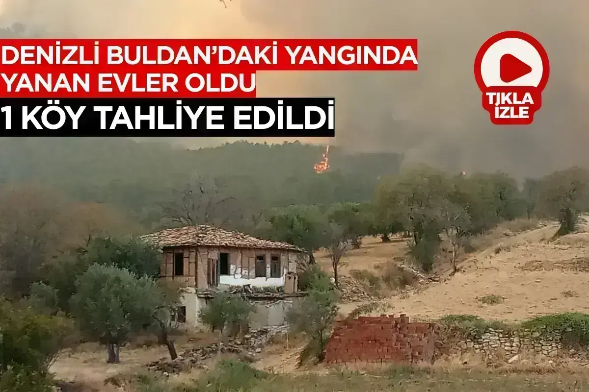 Denizli Buldan’daki Yangında Yanan Evler Oldu 1 Köy Tahliye Edildi