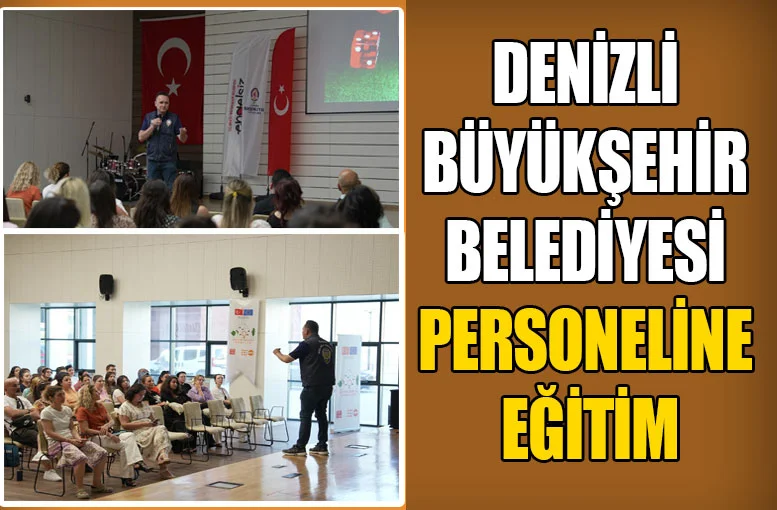 Denizli Büyükşehir Belediyesi personeline eğitim