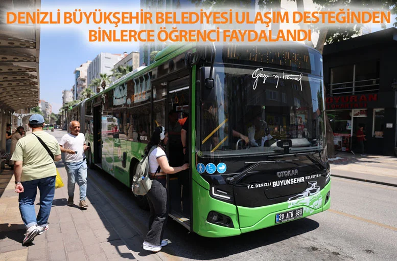 Denizli Büyükşehir Belediyesi ulaşım desteğinden binlerce öğrenci faydalandı