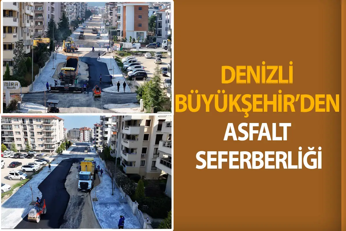 Denizli Büyükşehir Belediyesi’nden asfalt seferberliği başladı