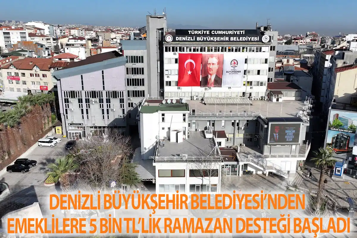 Denizli Büyükşehir Belediyesi’nden emeklilere 5 bin TL’lik Ramazan desteği başladı
