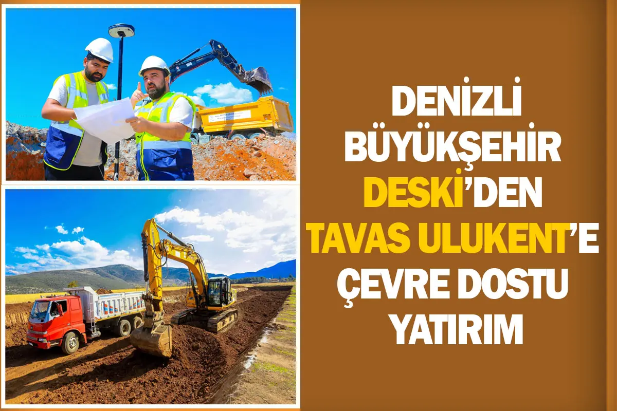 Denizli Büyükşehir DESKİ’den Tavas Ulukent’e çevre dostu yatırım