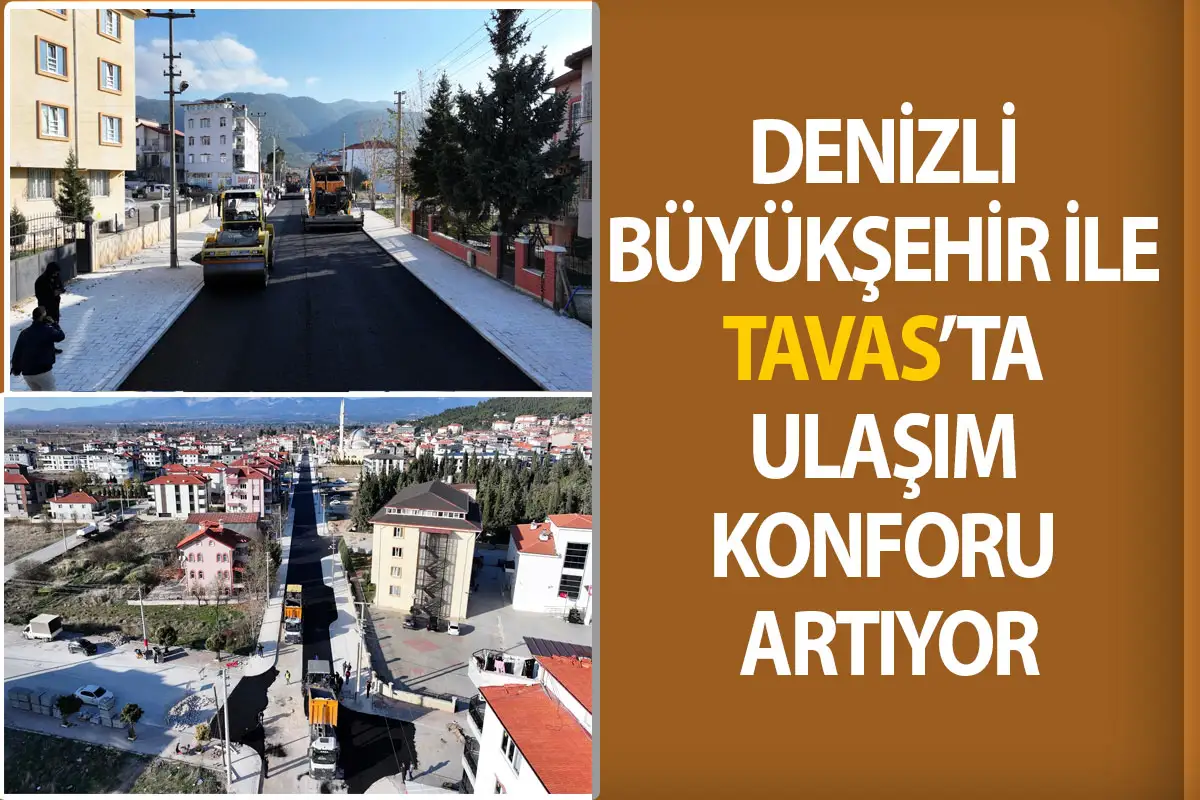 Denizli Büyükşehir ile Tavas’ta ulaşım konforu artıyor