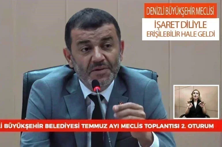 Denizli Büyükşehir Meclisi İşaret Diliyle Erişilebilir Hale Geldi