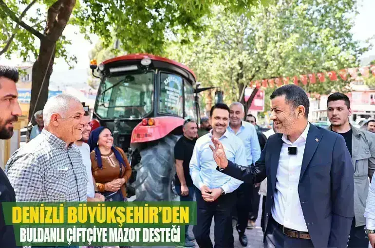 Denizli Büyükşehir'den Buldanlı Çiftçiye Mazot Desteği