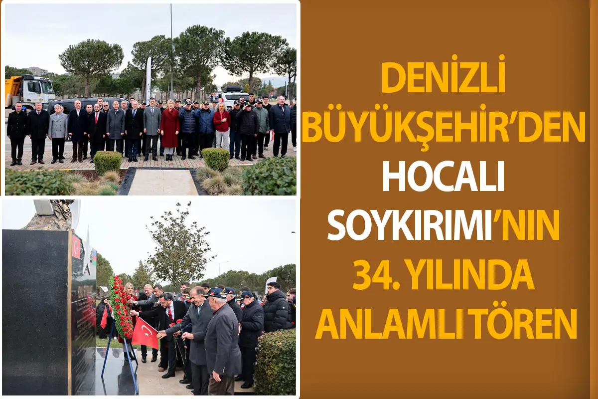 Denizli Büyükşehir’den Hocalı Soykırımı’nın 34. yılında anlamlı tören