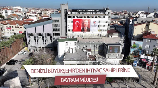 Denizli Büyükşehir’den İhtiyaç Sahiplerine Bayram Müjdesi