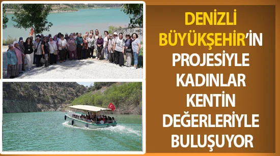 Denizli Büyükşehir’in projesiyle kadınlar kentin değerleriyle buluşuyor