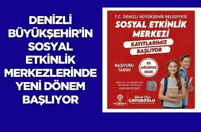 Denizli Büyükşehir’in Sosyal Etkinlik Merkezlerinde yeni dönem başlıyor