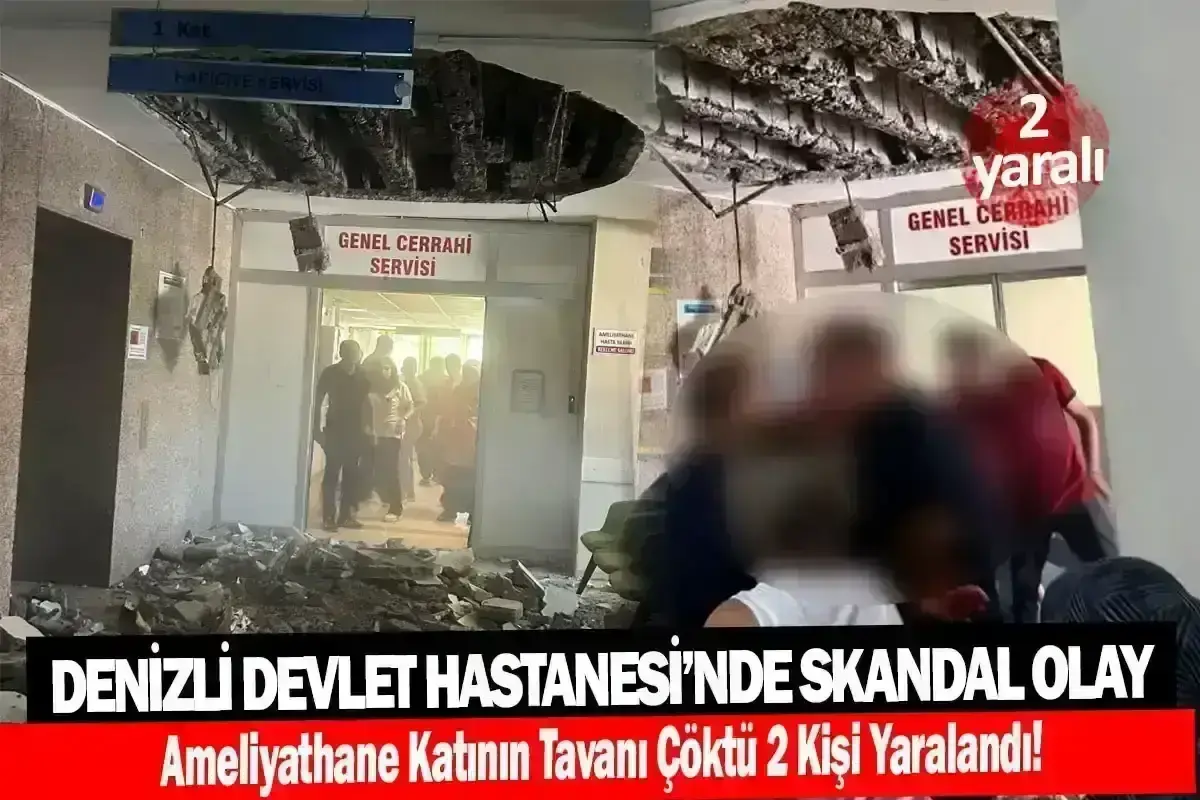 Denizli Devlet Hastanesi’nde Şok! Ameliyathane Tavanı Çöktü 2 yaralı