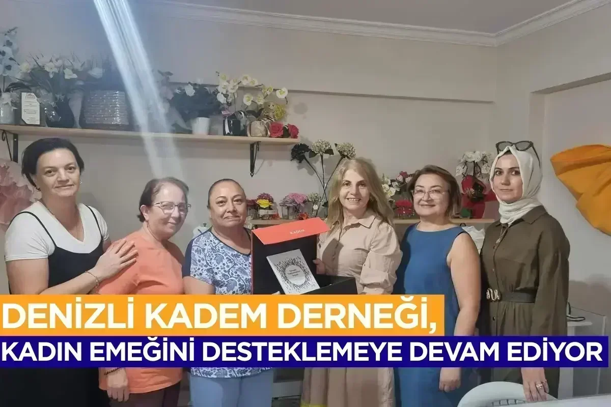 Denizli KADEM Derneği, Kadın Emeğini Desteklemeye Devam Ediyor