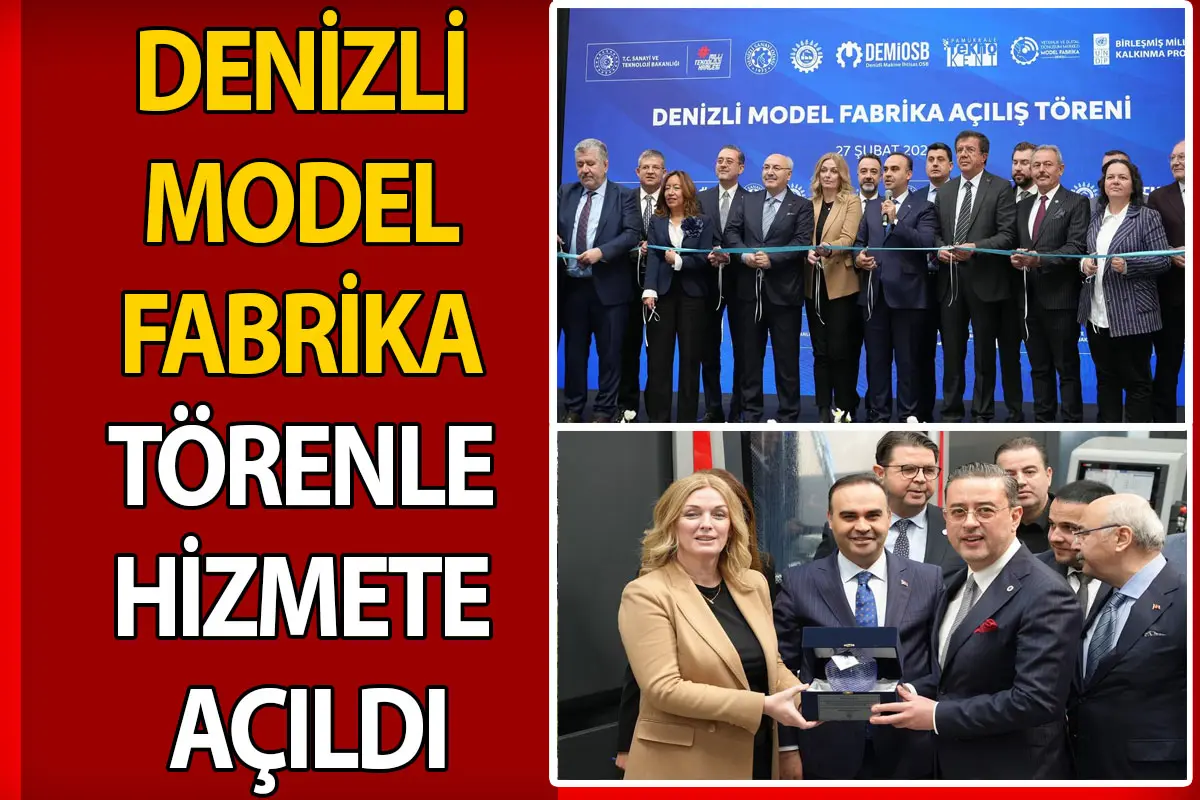 Denizli Model Fabrika törenle hizmete açıldı