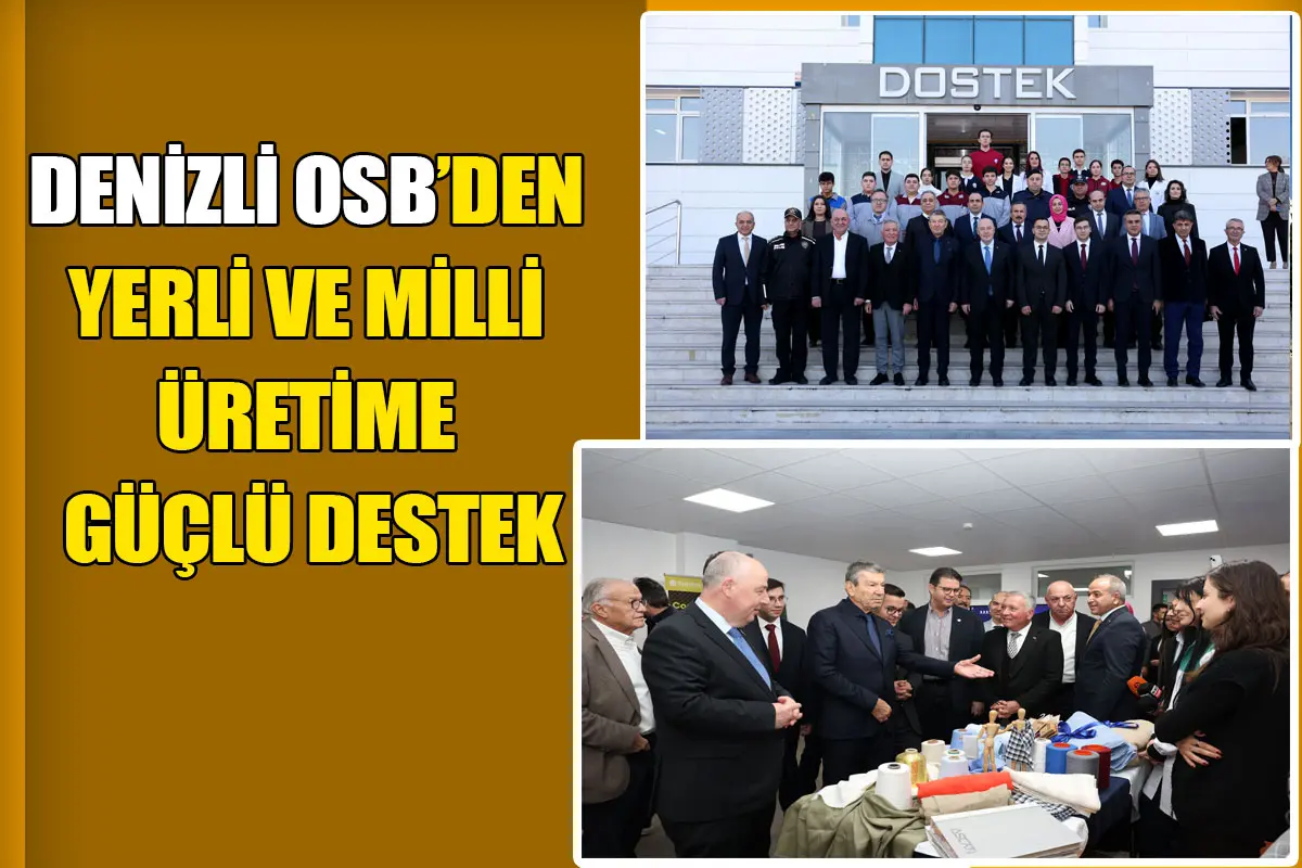 Denizli OSB’den yerli ve milli üretime güçlü destek