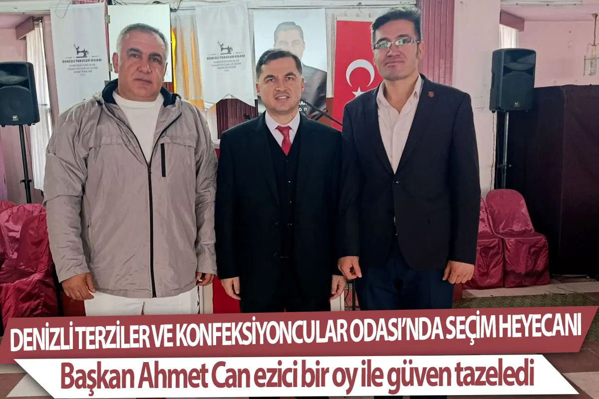 Denizli Terziler ve Konfeksiyoncular Odası’nda Seçim Heyecanı  Başkan Ahmet Can ezici bir oy ile güven tazeledi