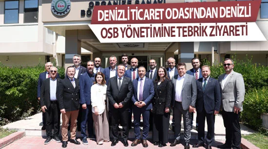 Denizli Ticaret Odası’ndan Denizli Osb Yönetimine Tebrik Ziyareti