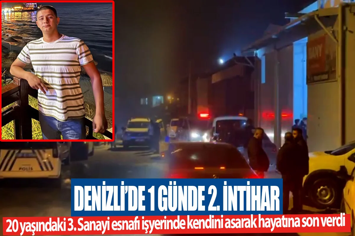 Denizli’de 1 günde 2. İntihar  20 yaşındaki 3. Sanayi esnafı işyerinde kendini asarak hayatına son verdi