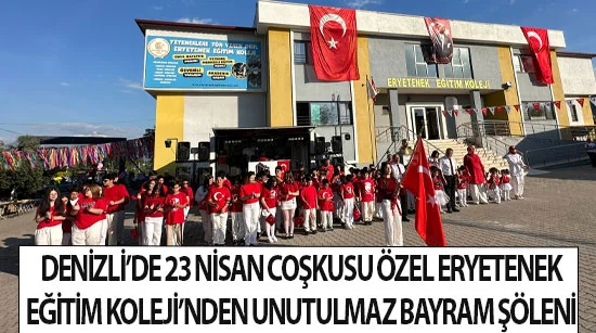 Denizli’de 23 Nisan Coşkusu: Özel Eryetenek Eğitim Koleji’nden Unutulmaz Bayram Şöleni