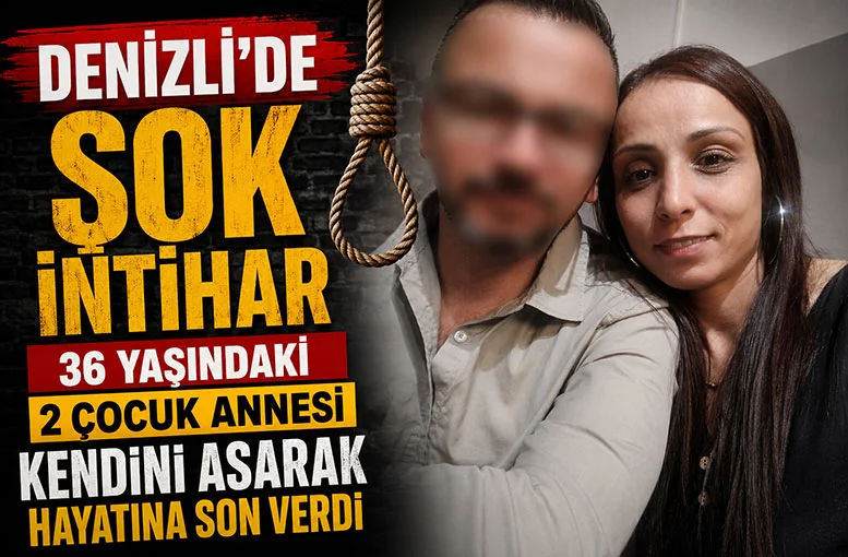 Denizli’de 36 yaşındaki 2 çocuk annesi Özlem Balveren çocuklarını yetim bıraktı