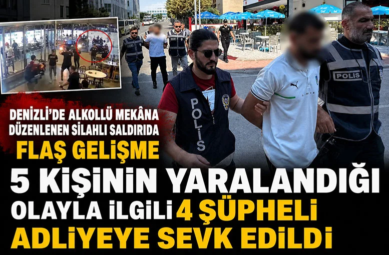 Denizli'de Alkollü mekâna düzenlenen silahlı saldırıda flaş gelişme