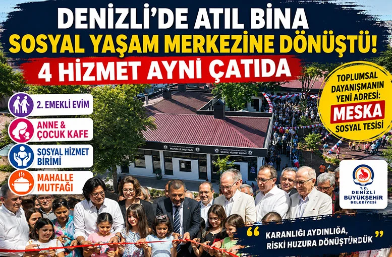 Denizli’de Atıl Bina Sosyal Yaşam Merkezine Dönüştü! 4 Hizmet Aynı Çatıda