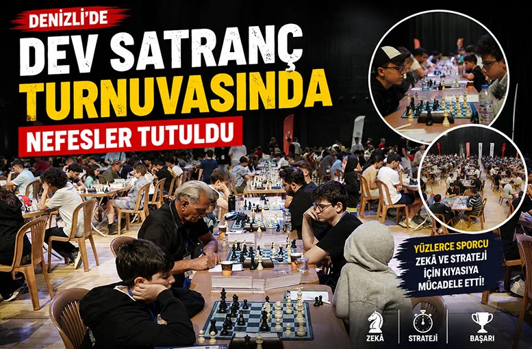 Denizli’de dev satranç turnuvasında nefesler tutuldu