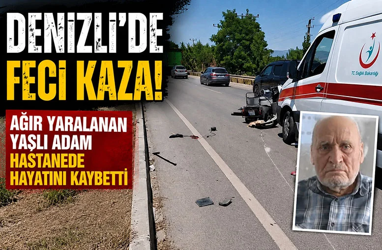 Denizli'de feci kaza ağır yaralanan Süleyman Fındık hastanede hayatını kaybetti