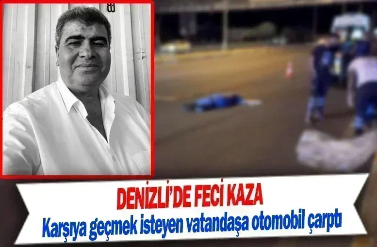 Denizli’de feci kaza  Karşıya geçmek isteyen vatandaşa otomobil çarptı