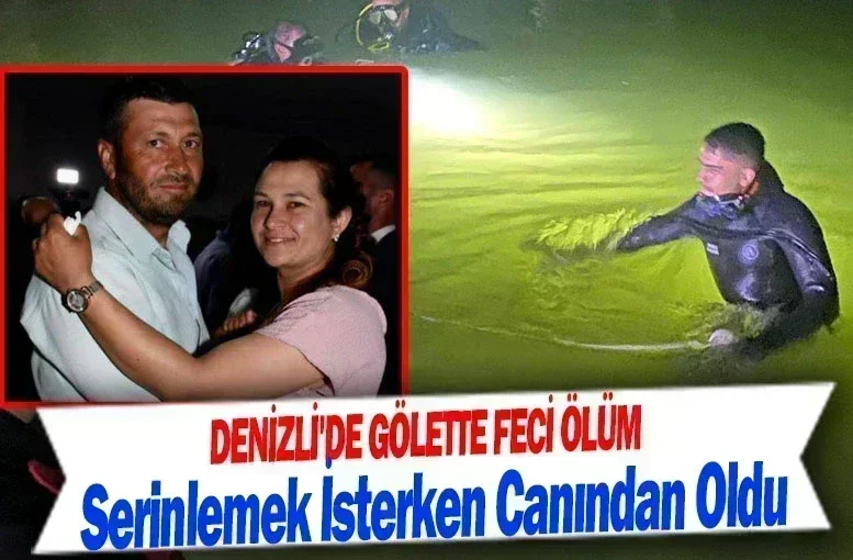 Denizli'de Gölette Feci Ölüm Serinlemek İsterken Canından Oldu