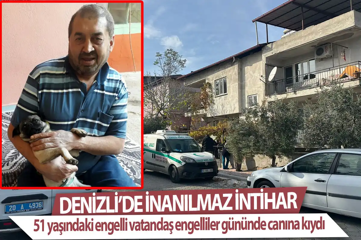 Denizli’de inanılmaz intihar  51 yaşındaki engelli vatandaş engelliler gününde canına kıydı