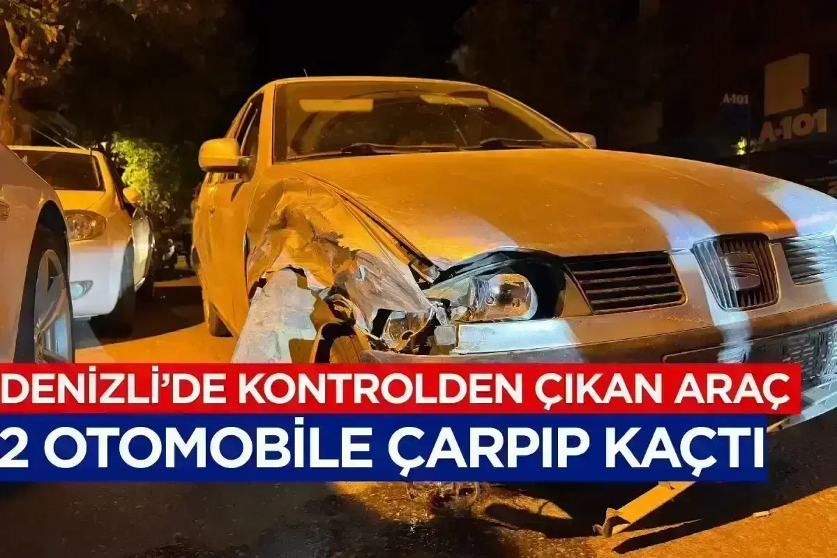 Denizli’de Kontrolden Çıkan Araç 2 Otomobile Çarpıp Kaçtı