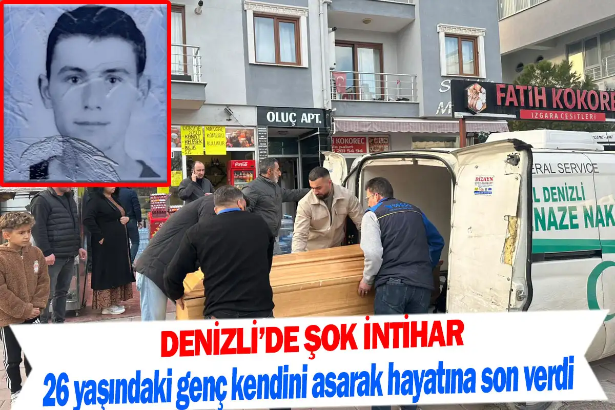Denizli’de Şok intihar  26 yaşındaki genç kendini asarak hayatına son verdi