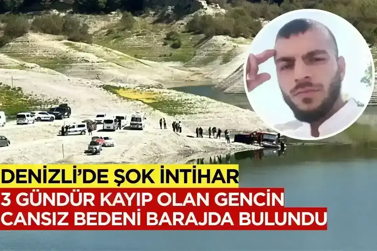 Denizli’de şok intihar:  3 gündür kayıp olan gencin cansız bedeni barajda bulundu