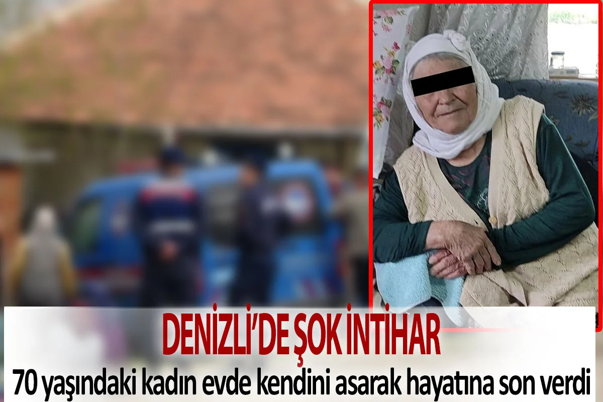 Denizli’de şok intihar  70 yaşındaki kadın evinde kendini astı