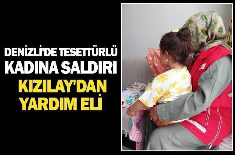 Denizli'de Tesettürlü Kadına Saldırı: Kızılay'dan Yardım Eli