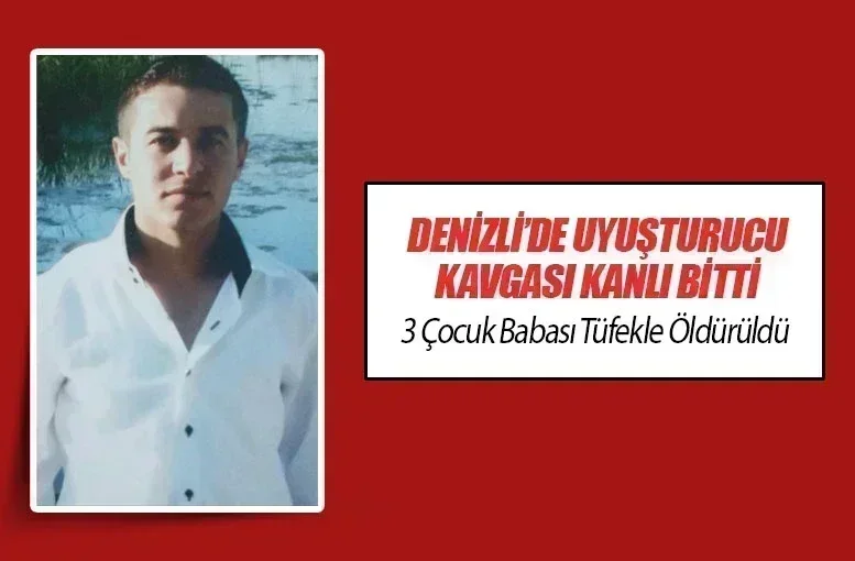 Denizli’de uyuşturucu kavgası kanlı bitti